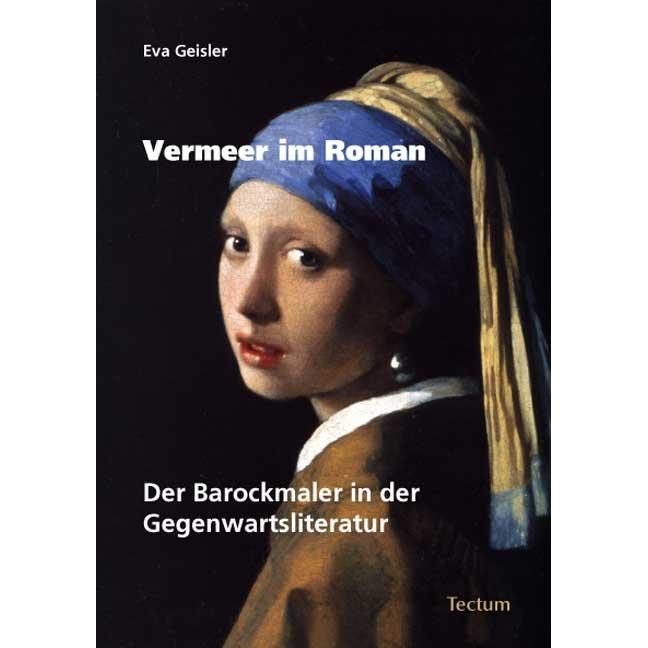 Vermeer im Roman, Fachbücher von Eva Geisler
