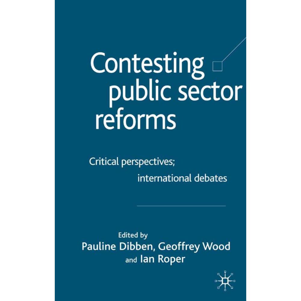 Contesting Public Sector Reforms, Fachbücher von I. Roper, Geoffrey E. Wood, P. James