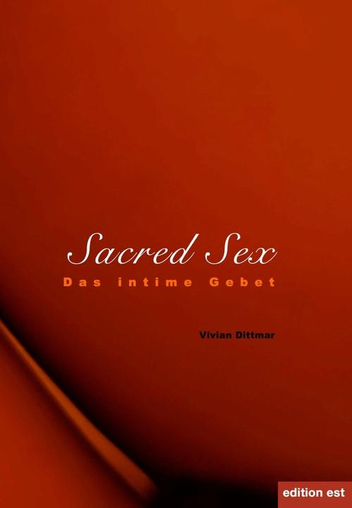 Sacred Sex (Deutsch, Vivian Dittmar, 2016)