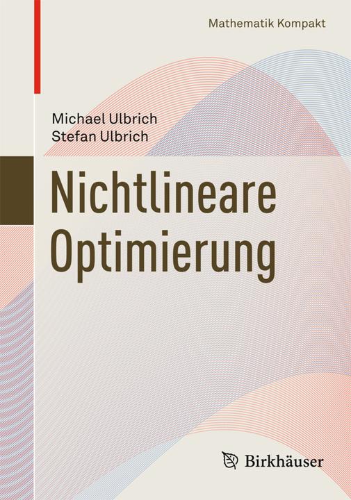 Produktbild Nichtlineare Optimierung (Deutsch, Michael Ulbrich, Stefan Ulbrich, 2012)