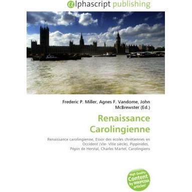 Renaissance Carolingienne, Fachbücher von Agnes F. Vandome, Frederic P. Miller, John McBrewster