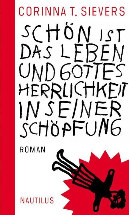 Produktbild Schön ist das Leben und Gottes Herrlichkeit in seiner Schöpfung (Deutsch, Corinna T. Sievers, 2012)