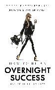 Produktbild How to Be an Overnight Success (Englisch, Maria Hatzistefanis, 2017)