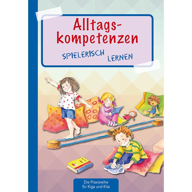 Alltagskompetenzen spielerisch lernen, Fachbücher von Suse Klein