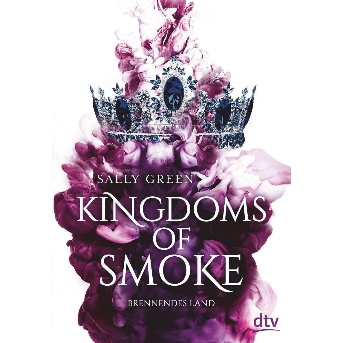 Kingdoms of Smoke – Brennendes Land, Belletristik von Sally Green, Alexandra Ernst