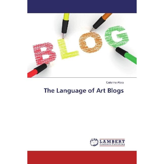 The Language of Art Blogs, Fachbücher von Caterina Allais
