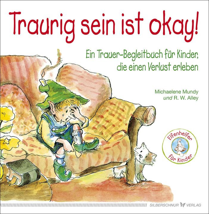 Produktbild Traurig sein ist okay! (Deutsch, Michaelene Mundy, 2017)