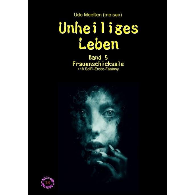 Unheiliges Leben, Belletristik von Udo Meessen