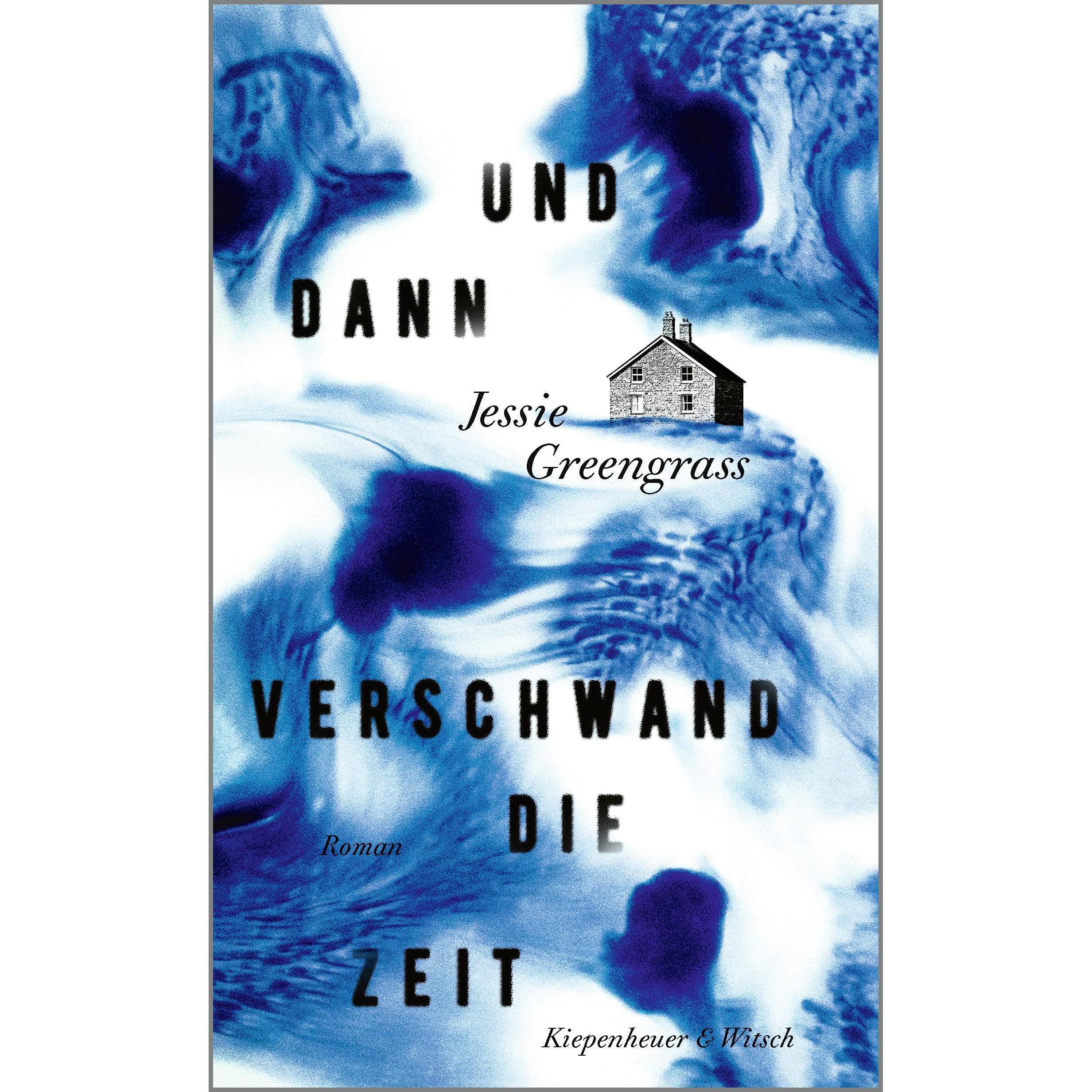 Und dann verschwand die Zeit, Belletristik von Jessie Greengrass, Andrea O'Brien