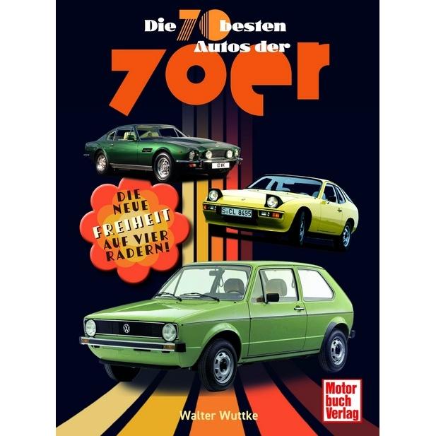 Thumbnail - Die 70 besten Autos der 70er, Ratgeber von Walther Wuttke