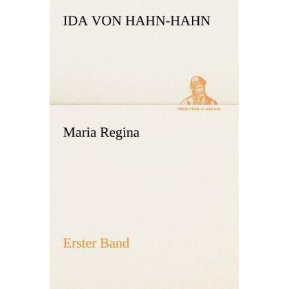 Maria Regina, Belletristik von Ida Gräfin von Hahn-Hahn
