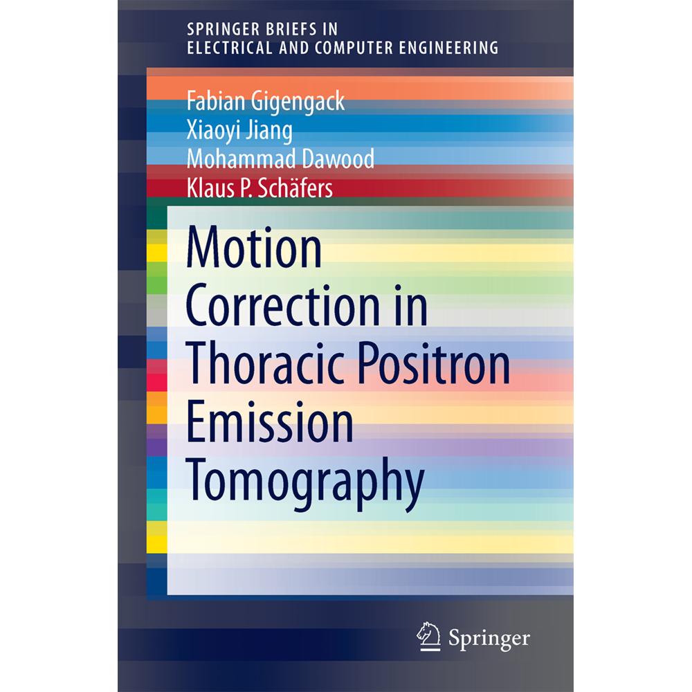 Motion Correction in Thoracic Positron Emission Tomography, Fachbücher von Xiaoyi Jiang, Mohammad Dawood, Fabian Gigenga...