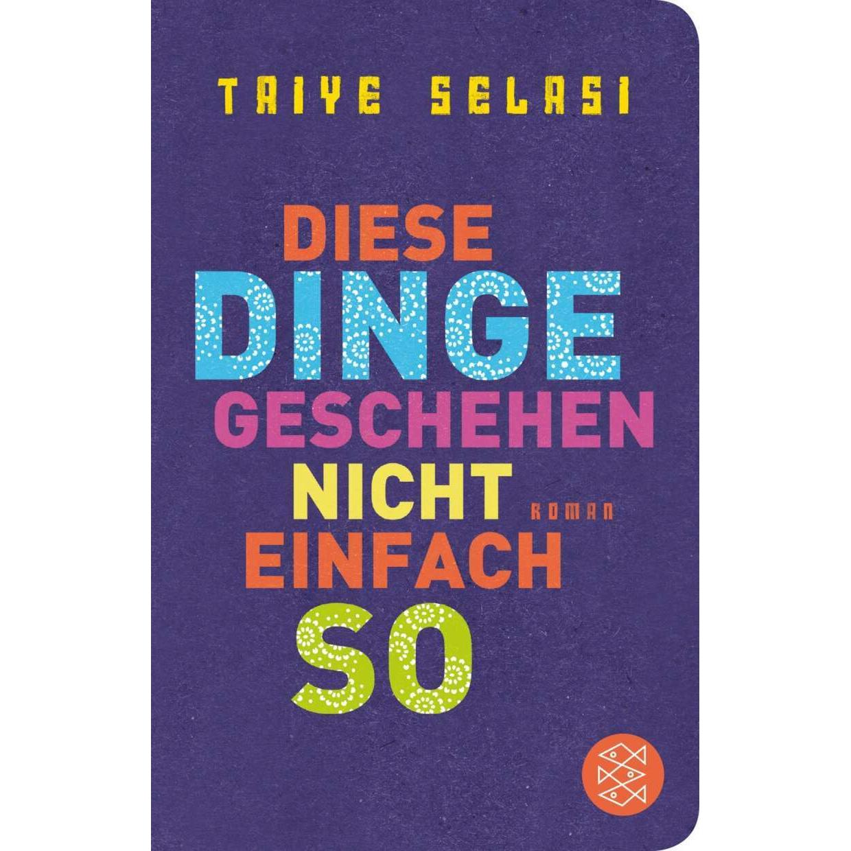 Diese Dinge geschehen nicht einfach so, Belletristik von Taiye Selasi