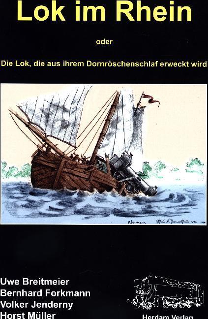Produktbild Lok im Rhein (Deutsch, Bernhard Forkmann, Horst Müller, Uwe Breitmeyer, Volker Jenderny, 2018)
