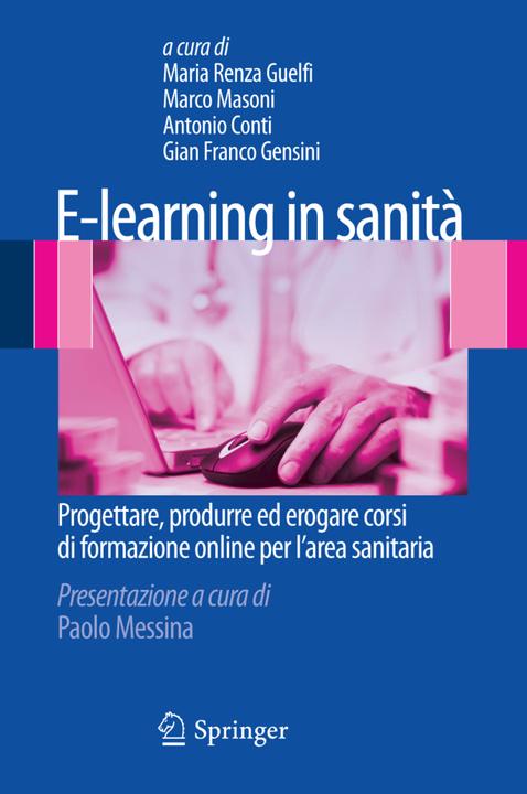E-learning in sanità (Gian Franco Gensini, Marco Masoni, Maria Renza Guelfi, Roberto Conti, 2010)
