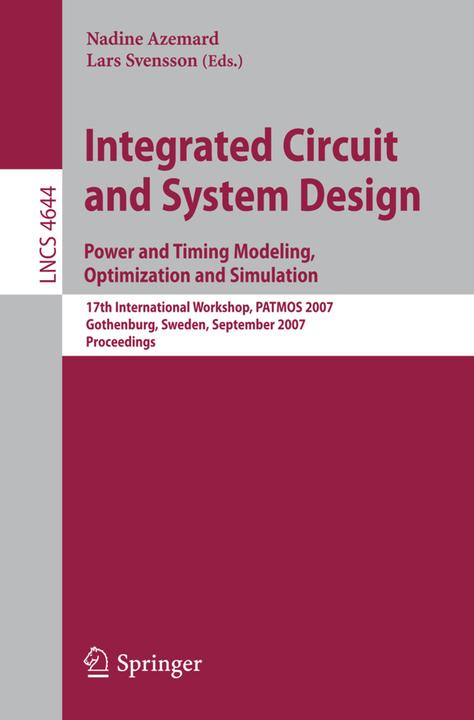 Integrated Circuit and System Design. Power and Timing Modeling, Optimization and Simulation (Lars Svensson, Nadine Azemard, 2007)