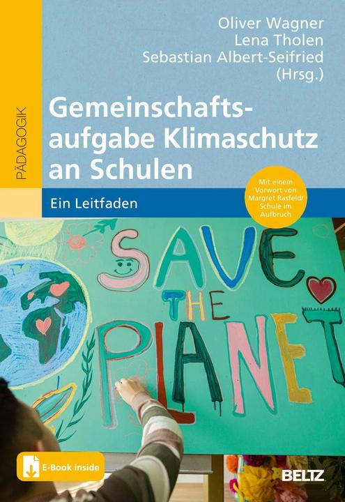 Produktbild Gemeinschaftsaufgabe Klimaschutz an Schulen (Deutsch, Margret Rasfeld, Oliver Wagner, Lena Tholen, Sebastian Albert-Seifried, 2024)