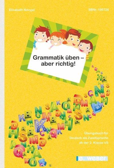 Produktbild Grammatik üben - aber richtig! (Arabisch, Deutsch, Türkisch, Elisabeth Nevyjel, 2018)
