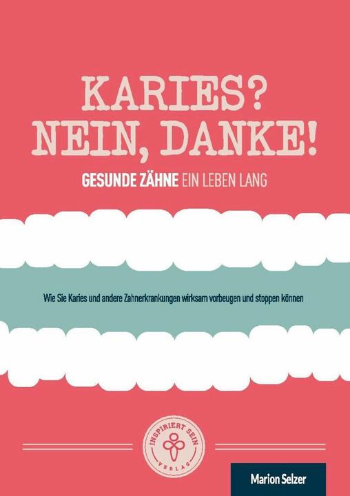 Produktbild Karies? Nein, danke! (Deutsch, Marion Selzer, 2016)