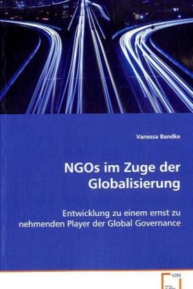 Actual product image NGOs im Zuge der Globalisierung (German, Vanessa Bandke, 2008)