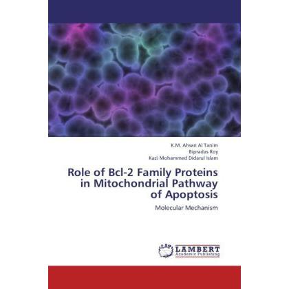 Role of Bcl-2 Family Proteins in Mitochondrial Pathway of Apoptosis, Fachbücher von Bipradas Roy, Kazi Mohammed Didarul ...
