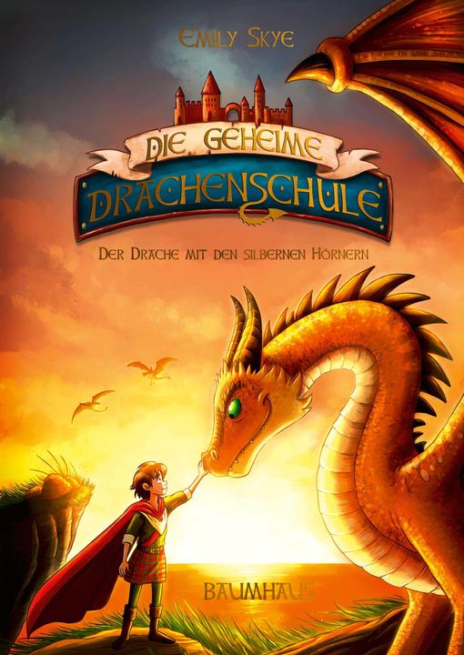 Die geheime Drachenschule - Der Drache mit den silbernen Hörnern (Allemand, Emily Skye, 2019)