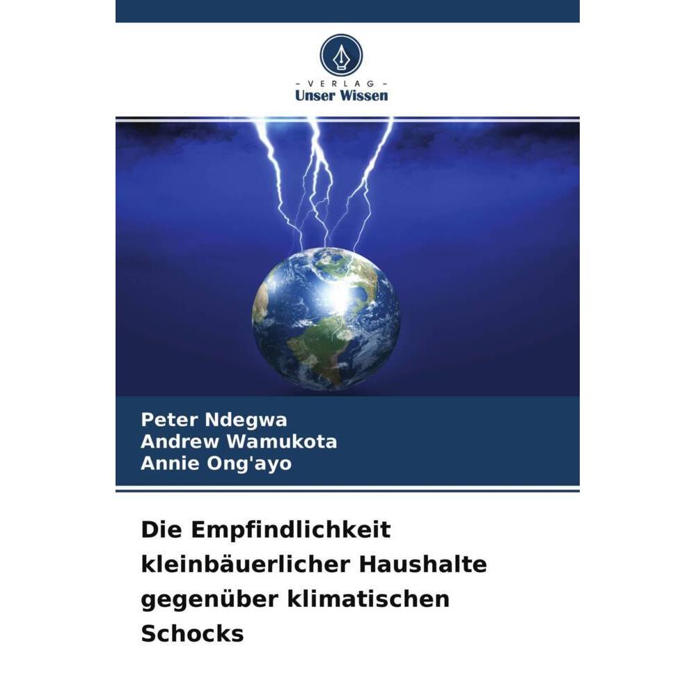 Die Empfindlichkeit kleinbäuerlicher Haushalte gegenüber klimatischen Schocks, Fachbücher von Annie Ong'ayo, Peter Ndegw...