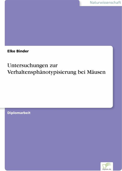 Produktbild Untersuchungen zur Verhaltensphänotypisierung bei Mäusen (Deutsch, 2003)
