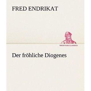 Thumbnail - Der fröhliche Diogenes, Belletristik von Fred Endrikat