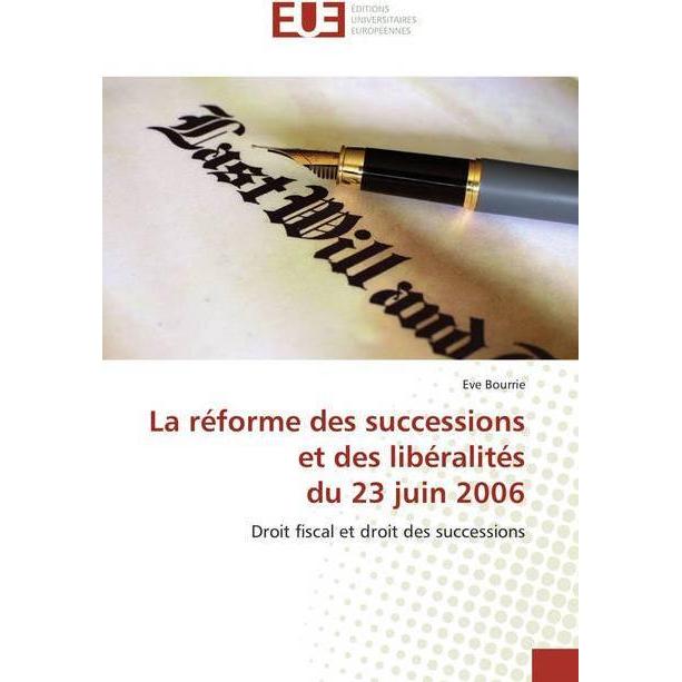 La réforme des successions et des libéralités du 23 juin 2006, Ratgeber von Eve Bourrie