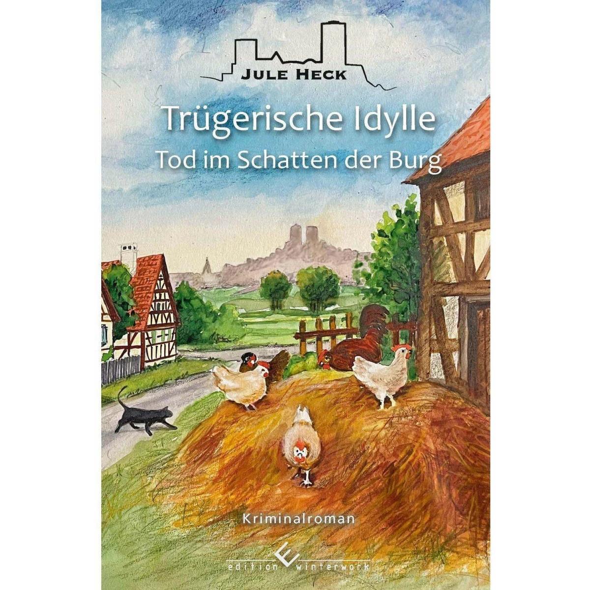 Tod im Schatten der Burg - Trügerische Idylle, Belletristik von Jule Heck