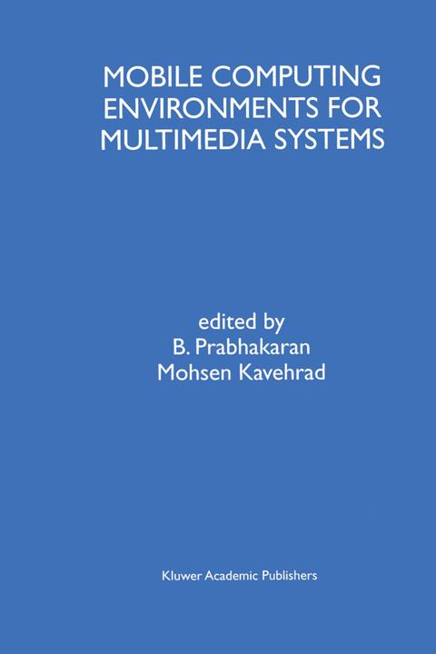 Produktbild Mobile Computing Environments for Multimedia Systems (Englisch, B. Prabhakaran, Mohsen Kavehrad, 2012)