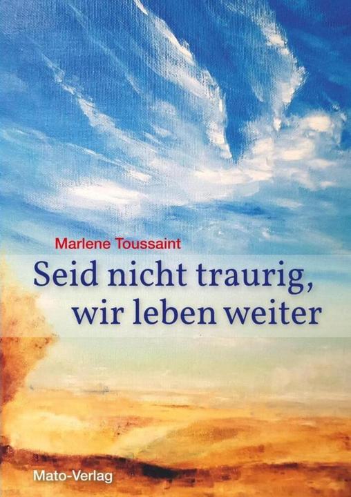 Produktbild Seid nicht traurig, wir leben weiter (Deutsch, Marlene Toussaint, 2018)