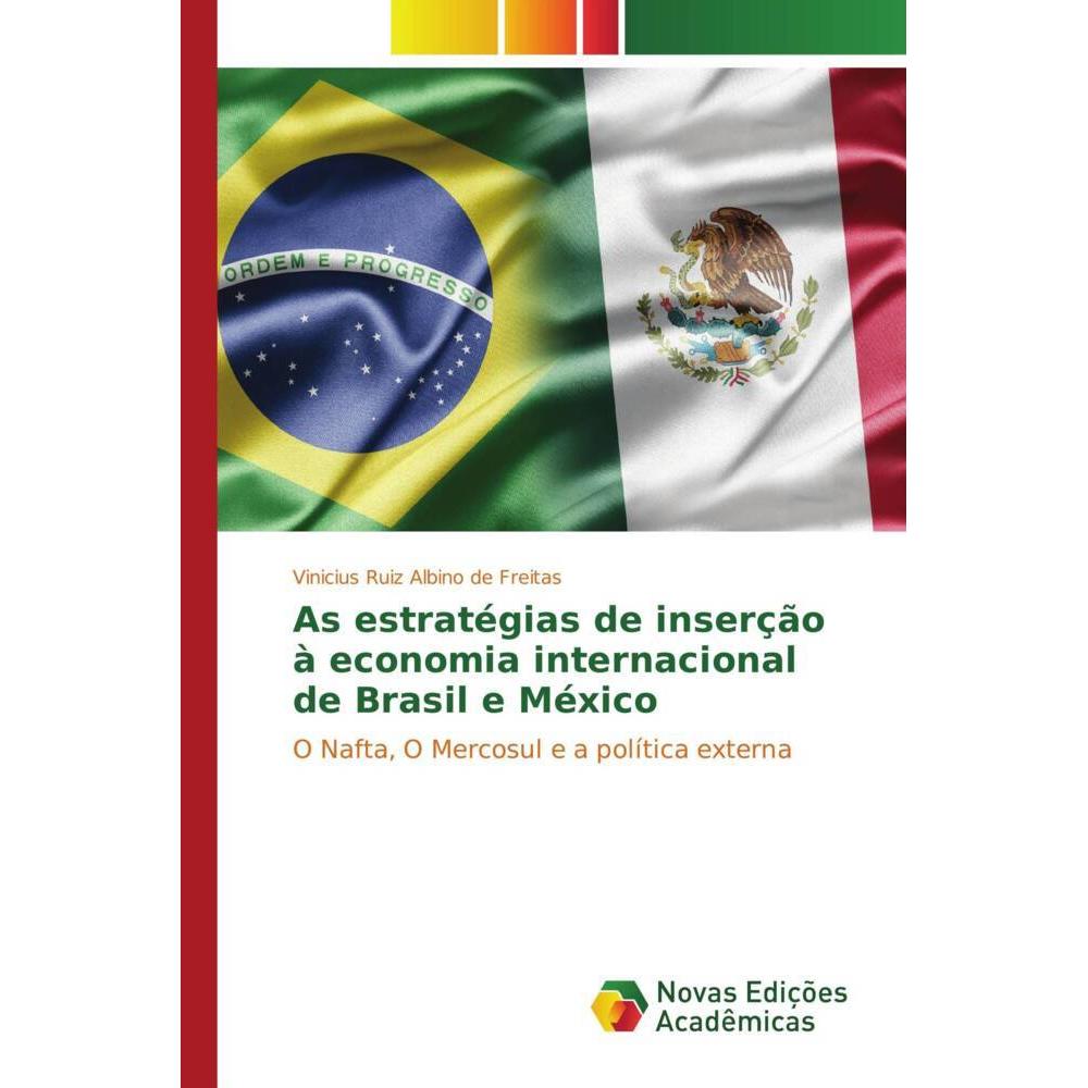 As estratégias de inserção à economia internacional de Brasil e México, Fachbücher von Vinicius Ruiz Albino de Freitas