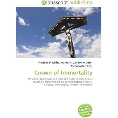 Crown of Immortality, Fachbücher von Agnes F. Vandome, Frederic P. Miller, John McBrewster