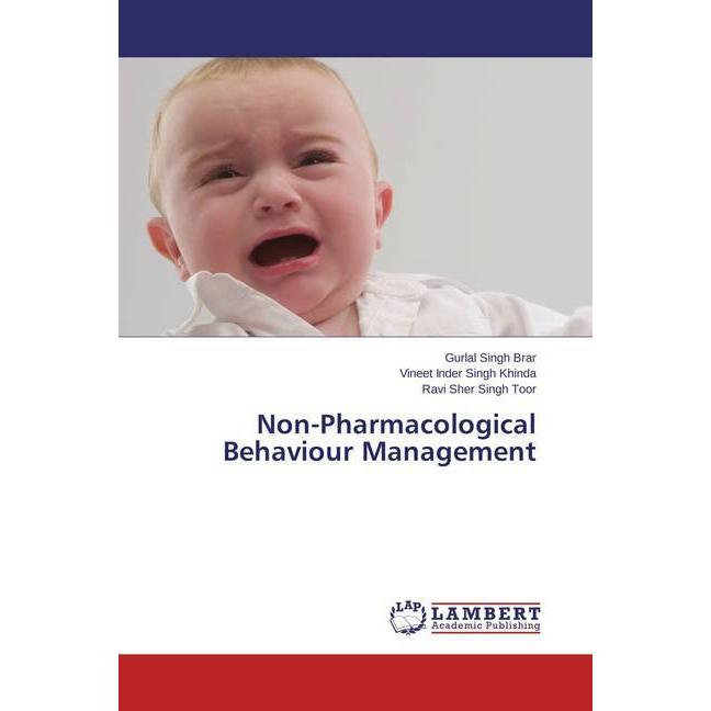 Non-Pharmacological Behaviour Management, Sachbücher von Gurlal Singh Brar, Vineet Inder Singh Khinda, Ravi Sher Singh T...