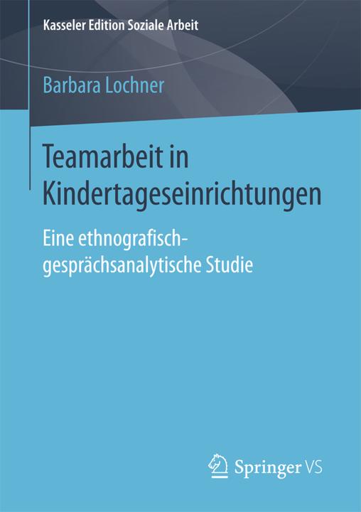 Produktbild Teamarbeit in Kindertageseinrichtungen (Deutsch, Barbara Lochner, 2017)