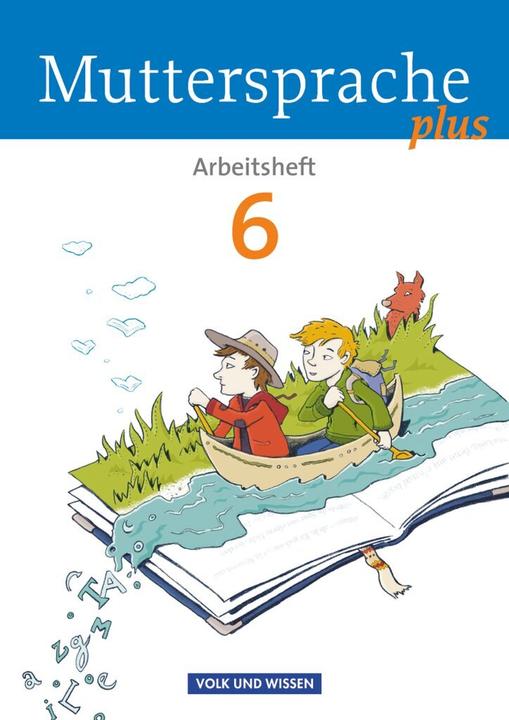 Produktbild Muttersprache plus 6. Schuljahr. Allgemeine Ausgabe. Arbeitsheft (Deutsch, Antje Viohl, Bärbel Döring, Iris Marko, Jana Dörschmann, Karin Mann, Marion Gutzmann, Petra Schön, 2013)