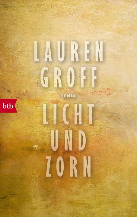 Produktbild Licht und Zorn (Deutsch, Lauren Groff, 2018)