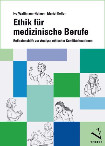 Produktbild Ethik für medizinische Berufe (Deutsch, Ivo Wallimann-Helmer, 2018)