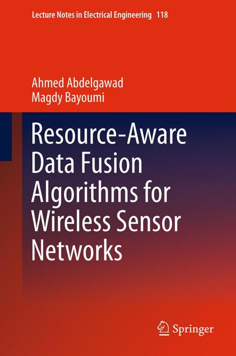 Produktbild Resource-Aware Data Fusion Algorithms for Wireless Sensor Networks (Englisch, Ahmed Abdelgawad, Magdy Bayoumi, 2014)