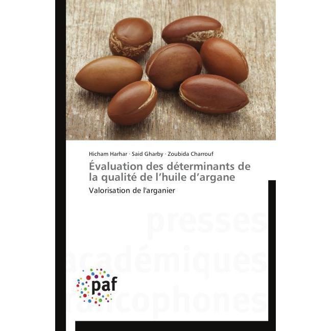 Évaluation des déterminants de la qualité de l'huile d'argane, Fachbücher von Said Gharby, Hicham Harhar, Zoubida Charro...