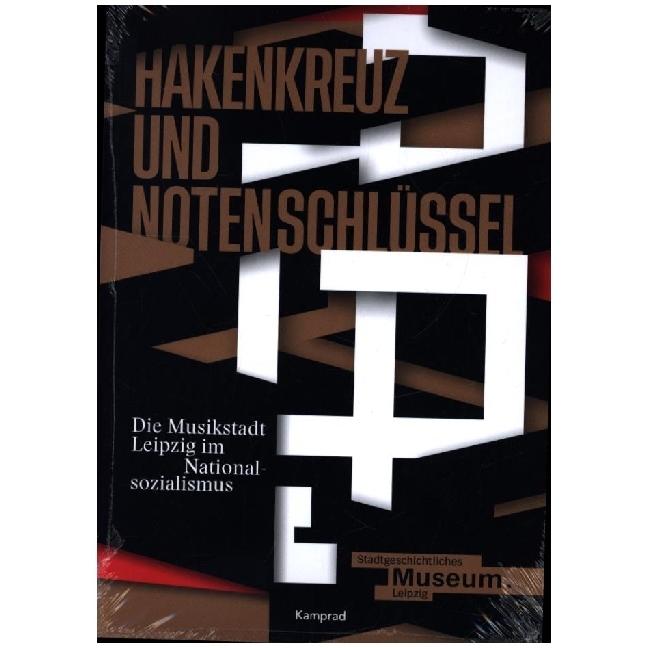 Hakenkreuz und Notenschlüssel. Die Musikstadt Leipzig im Nationalsozialismus, Fachbücher von Anselm Hartinger, Sebastian...