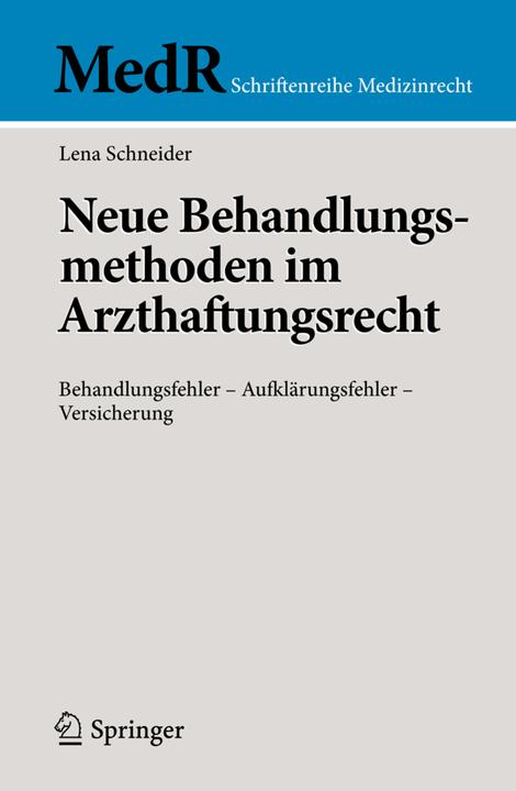 Produktbild Neue Behandlungsmethoden im Arzthaftungsrecht (Deutsch, Lena Schneider, 2010)