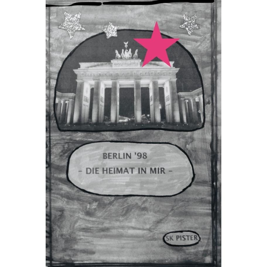 Berlin 98 - Die Heimat in mir, Belletristik von SK Pister