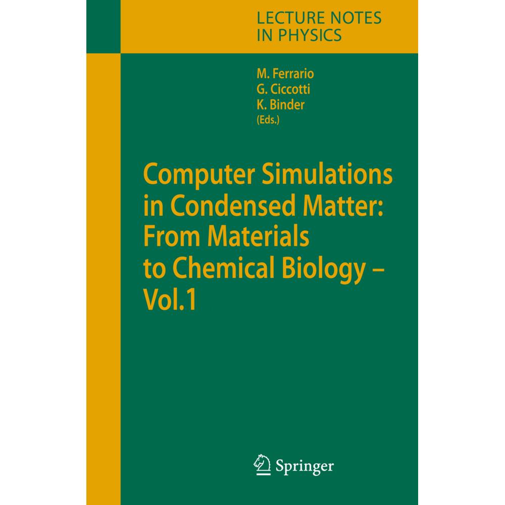 Computer Simulations in Condensed Matter: From Materials to Chemical Biology. Volume 1, Fachbücher von Giovanni Ciccotti...