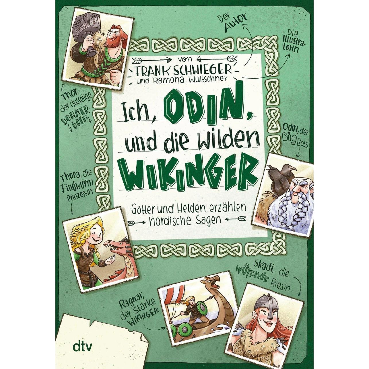 Ich, Odin, und die wilden Wikinger, Götter und Helden erzählen nordische Sagen, Kinderbücher von Frank Schwieger, Ramona...
