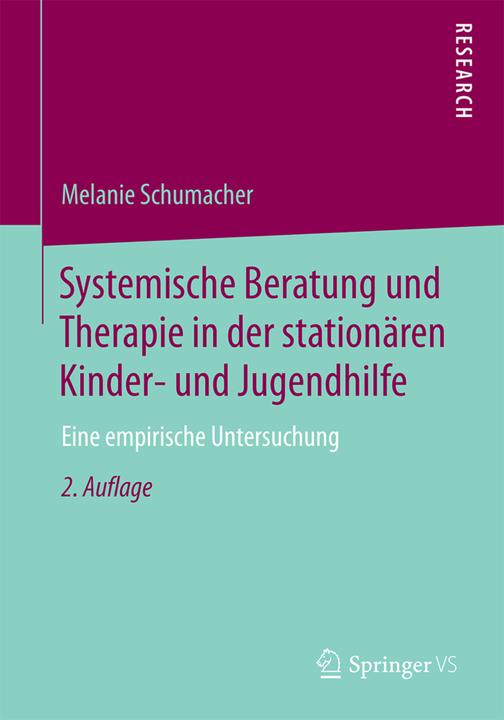 Produktbild Systemische Beratung und Therapie in der stationären Kinder- und Jugendhilfe (Deutsch, Melanie Schumacher, 2016)