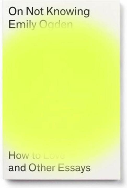 Immagine prodotto On Not Knowing (Inglese, Emily Ogden, 2022)