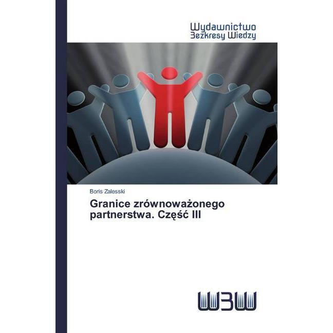 Granice zrównowazonego partnerstwa. Czesc III, Fachbücher von Boris Zalesski
